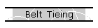 Belt Tieing